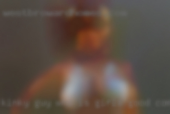 Kinky guy who is girls good company in Orangeburg.
